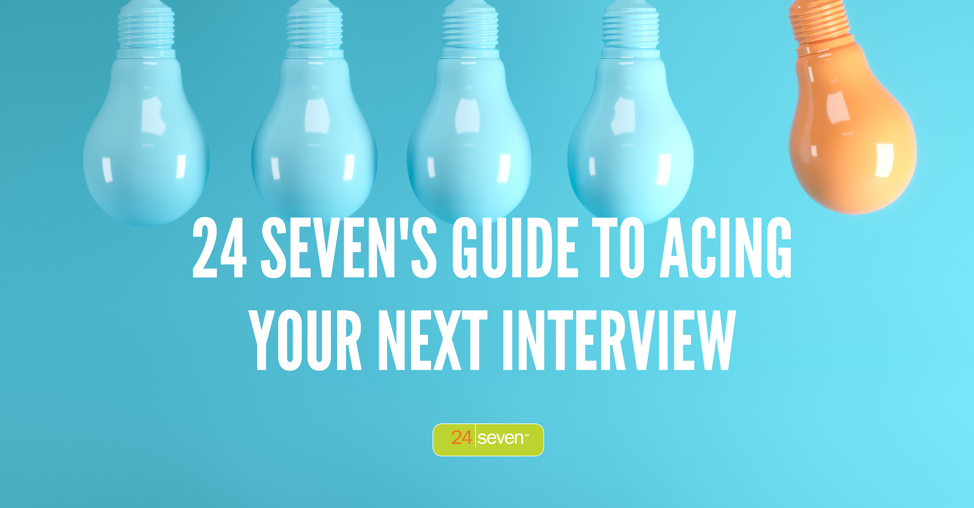 24 Sevens Guide to Acing Your Next interview-1 24 Sevens Guide to Acing Your Next interview-1