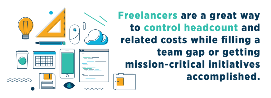 Hire freelancers to control costs